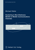 Michael Walter: Scattering in Non-Stationary Mobile-to-Mobile Communications Channels