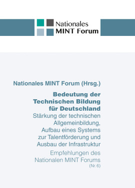 Nationales MINT Forum (Hrsg.): Bedeutung der Technischen Bildung für Deutschland