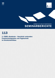 Michael Zäh, Gunther Reinhart (Hrsg.): 2. FOREL-Akademie – Geschickt verbunden: Funktionsintegration und Fügetechnik im Strukturleichtbau