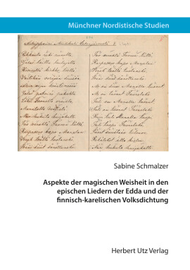 Sabine Schmalzer: Aspekte der magischen Weisheit in den epischen Liedern der Edda und der finnisch-karelischen Volksdichtung