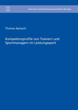 Thomas Apitzsch: Kompetenzprofile von Trainern und Sportmanagern im Leistungssport