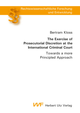 Bertram Kloss: The Exercise of Prosecutorial Discretion at the International Criminal Court