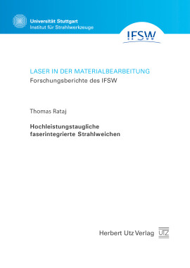 Thomas Rataj: Hochleistungstaugliche faserintegrierte Strahlweichen