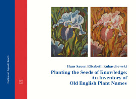 Hans Sauer, Elisabeth Kubaschewski (Hrsg.): Planting the Seeds of Knowledge: An Inventory of Old English Plant Names