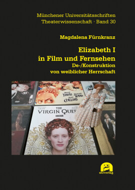 Magdalena Fürnkranz: Elizabeth I in Film und Fernsehen