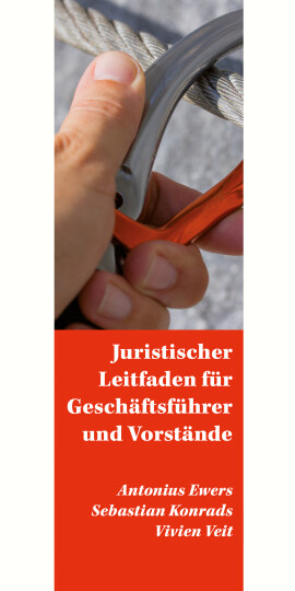 Antonius Ewers, Sebastian Konrads, Vivien Veit: Juristischer Leitfaden für Geschäftsführer und Vorstände