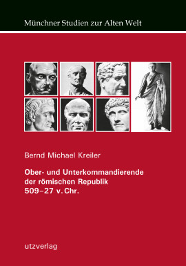 Bernd Michael Kreiler: Ober- und Unterkommandierende der römischen