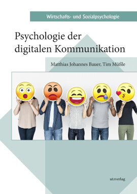 Matthias Johannes Bauer, Tim Müßle: Psychologie der digitalen Kommunikation