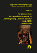 Yinan Li: 当代剧场访谈录. Juchang Performance in Contemporary Chinese Society (1980–2020)