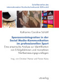 Katharina Caroline Schöttl: Sponsorenintegration in der Social Media-Kommunikation im professionellen Sport