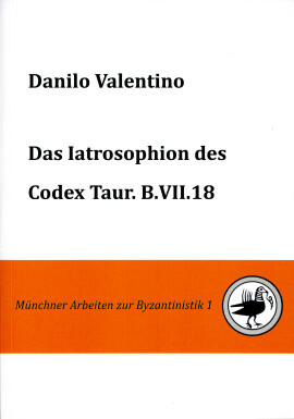 Danilo Valentino: Das Iatrosophion des Codex Taur. B.VII.18