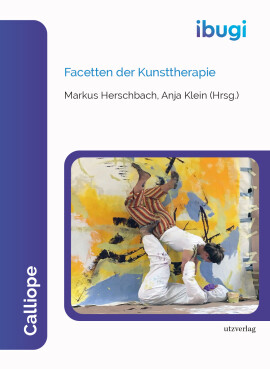 Markus Herschbach, Anja Klein (Hrsg.): Facetten der Kunsttherapie