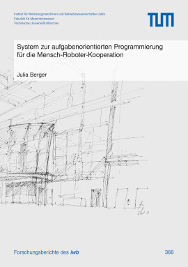 Julia Berger: System zur aufgabenorientierten Programmierung für die Mensch-Roboter-Kooperation