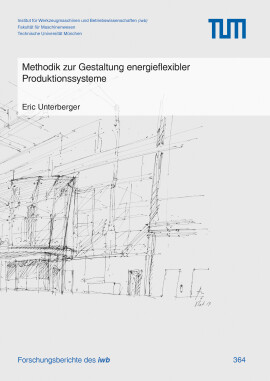 Eric Unterberger: Methodik zur Gestaltung energieflexibler Produktionssysteme