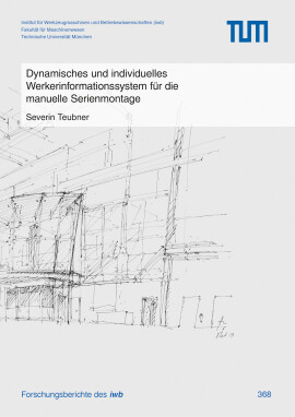 Severin Teubner: Dynamisches und individuelles Werkerinformationssystem für die manuelle Serienmontage
