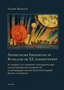 Valery Maletin: Ästhetische Erziehung in Russland im XX. Jahrhundert