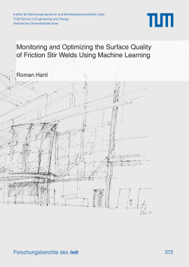 Roman Hartl: Monitoring and Optimizing the Surface Quality of Friction Stir Welds Using Machine Learning