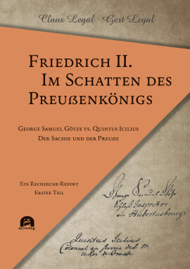 Claus Legal, Gert Legal: Friedrich II. – Im Schatten des Preußenkönigs
