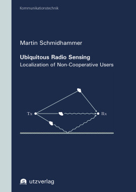 Martin Schmidhammer: Ubiquitous Radio Sensing