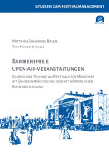 Matthias Johannes Bauer, Tom Naber (Hrsg.): Barrierefreie Open-Air-Veranstaltungen