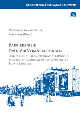 Matthias Johannes Bauer, Tom Naber (Hrsg.): Barrierefreie Open-Air-Veranstaltungen