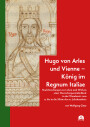 Wolfgang Giese: Hugo von Arles und Vienne – König im Regnum Italiae