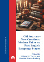 Oliver M. Traxel, Monika Kirner-Ludwig (Hrsg.): Old Sources – New Creations: Modern Takes on Past English Language Stages