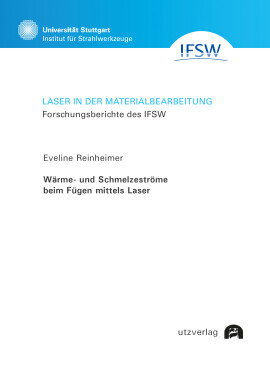 Eveline Reinheimer: Wärme- und Schmelzeströme beim Fügen mittels Laser