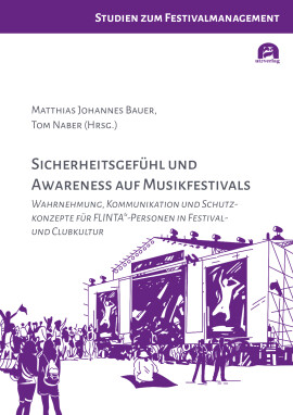 Matthias Johannes Bauer, Tom Naber (Hrsg.): Sicherheitsgefühl und Awareness auf Musikfestivals
