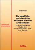 Josef Freisl: Die berufliche und räumliche Mobilität auf dem Arbeitsmarkt