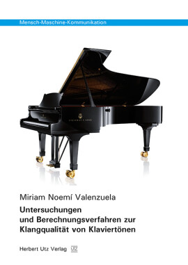 Miriam Noemí Valenzuela: Untersuchungen und Berechnungsverfahren zur Klangqualität von Klaviertönen