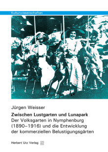 Jürgen Weisser: Zwischen Lustgarten und Lunapark