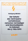Wolfgang Mörlein: Der Schutz des Vertrauensverhältnisses zwischen Verteidiger und Beschuldigtem im Rahmen des § 100a StPO