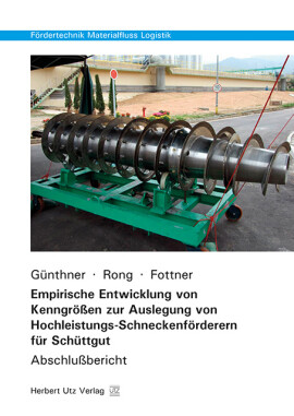 Willibald A. Günthner, Oliver Rong, Johannes Fottner: Empirische Entwicklung von Kenngrößen zur Auslegung von Hochleistungs-Schneckenförderern für Schüttgut