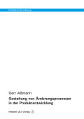 Gert Aßmann: Gestaltung von Änderungsprozessen in der Produktentwicklung