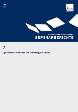Gunther Reinhart, Joachim Milberg (Hrsg.): Dynamisches Verhalten von Werkzeugmaschinen