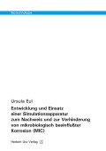 Ursula Eul: Entwicklung und Einsatz einer Simulationsapparatur zum Nachweis und zur Verhinderung von mikrobiologisch beeinflußter Korrosion (MIC)
