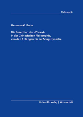 Hermann G. Bohn: Die Rezeption des »Zhouyi« in der Chinesischen Philosophie, von den Anfängen bis zur Song-Dynastie