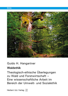 Guido H. Hangartner: Waldethik