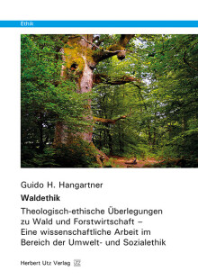 Guido H. Hangartner: Waldethik