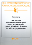 Peter Lang: Der Verlust von Verfahrensrügen beim Angeklagten durch Rückgriff auf den Verwirkungsgedanken