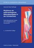 Alexandra Maria Rothkegel: Rhythmus als anthropologische Bildungsaufgabe in der Grundschule