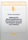 Kerstin Schumacher: Haftung für Mikroorganismen in Deutschland und den Vereinigten Staaten von Amerika