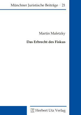 Martin Maletzky: Das Erbrecht des Fiskus
