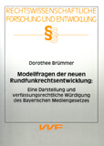 Dorothee Brümmer: Modellfragen der neuen Rundfunkrechtsentwicklung: