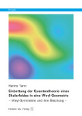 Hanno Tann: Einbettung der Quantentheorie eines Skalarfeldes in eine Weyl-Geometrie