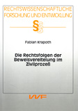 Fabian Krapoth: Die Rechtsfolgen der Beweisvereitelung im Zivilprozess