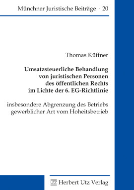 Thomas Küffner: Umsatzsteuerliche Behandlung von juristischen Personen des öffentlichen Rechts im Lichte der 6. EG-Richtlinie