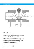 Uwe Sievert: Entwicklung eines unipolaren Aerosolaufladers mit hoher Dynamik zur Bestimmung der Partikelgrößenverteilung am strömenden Aerosol