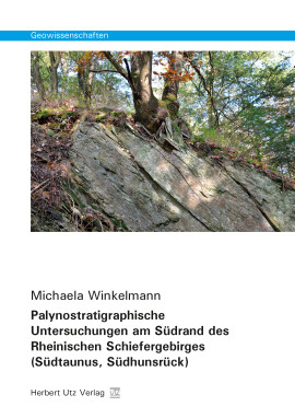 Michaela Winkelmann: Palynostratigraphische Untersuchungen am Südrand des Rheinischen Schiefergebirges (Südtaunus, Südhunsrück)